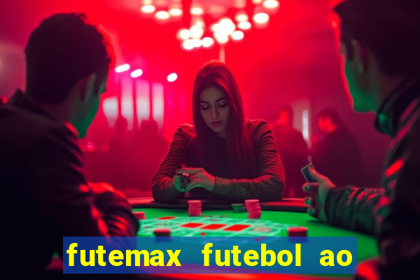 futemax futebol ao vivo hoje